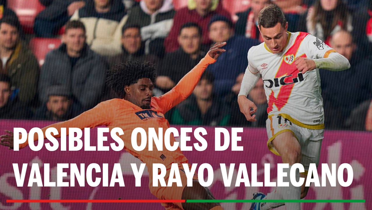 Alineaciones Valencia - Rayo Vallecano: Alineación posible de Valencia y Rayo Vallecano en la jornada 35ª de LaLiga EA Sports