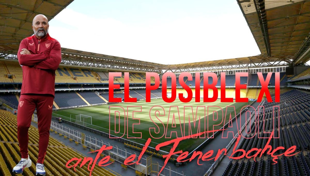 Fenerbahce - Sevilla: El posible once de Sampaoli para la vuelta de octavos de la Europa League