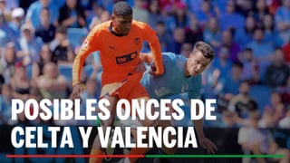 Alineaciones Celta - Valencia: Alineación posible de Celta y Valencia en el partido de LaLiga EA Sports