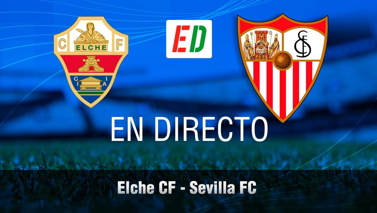 Elche - Sevilla: resumen, goles y resultado