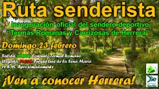 Herrera inaugura su ruta senderista por las termas romanas