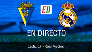 Cádiz - Real Madrid: Resultado, resumen y goles