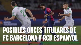 Alineaciones Barcelona - Espanyol: Alineación de Barcelona y Espanyol en el partido de hoy de LaLiga