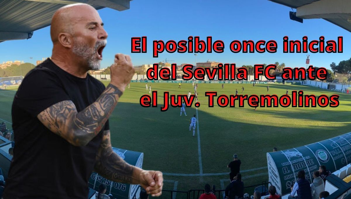 El posible once del Sevilla ante el Juventud Torremolinos