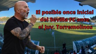 El posible once del Sevilla ante el Juventud Torremolinos