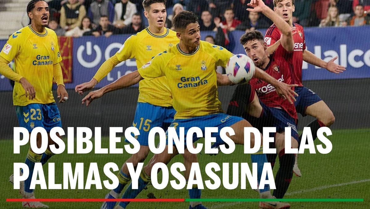 Alineaciones Las Palmas - Osasuna: Alineación posible de Las Palmas y Osasuna en la jornada 26ª de LaLiga EA Sports