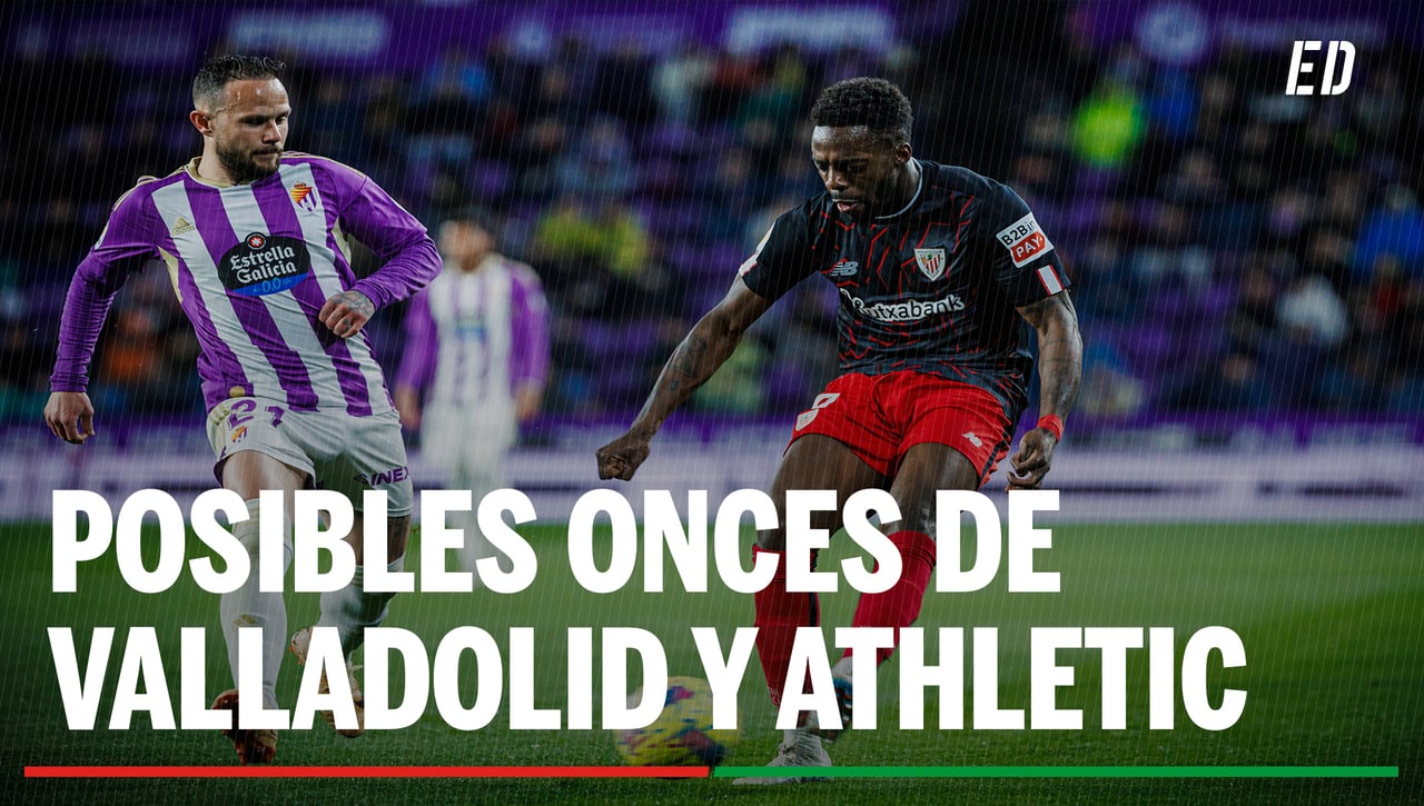 Alineaciones Valladolid - Athletic Club: Alineación confirmada de Valladolid y Athletic en el partido de hoy LaLiga EA Sports
