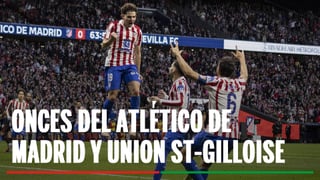 Atlético de Madrid vs Union Saint-Gilloise: Posibles alineaciones, horario, canal y dónde ver en TV y online el partido de la jornada 4 de la Champions League