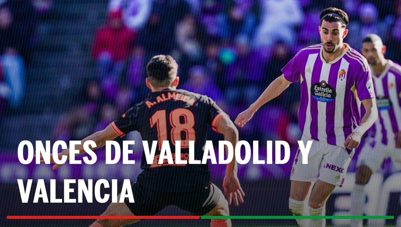 Alineaciones Valladolid - Valencia: Alineación confirmada del Valladolid y Valencia en el partido de hoy de la La Liga EA Sports