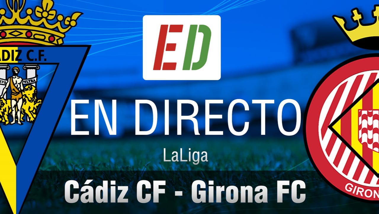 Así hemos vivido y contado el Cádiz - Girona de LaLiga